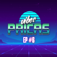 Pricas Vibes podcast EP#06 16/05/2020