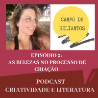 EP 02: As belezas no processo de criação