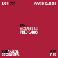 Psicanálise de Conjuntura #04: O Corpo e seus predicados