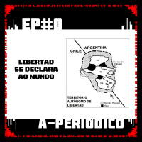 A-Periódico #0: Libertad se declara ao mundo