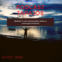 Tapajós #07: Entre Muiraquitã e Botos: a construção da escrita