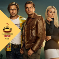 cinematório café #102: Era uma Vez em Hollywood, de Quentin Tarantino