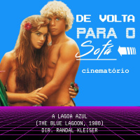 De Volta Para o Sofá: A Lagoa Azul (1980)
