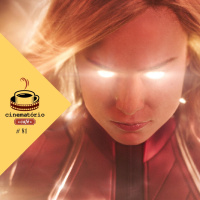 cinematório café #81: Capitã Marvel voa alto