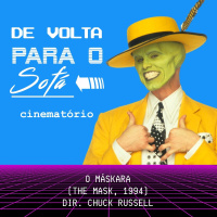 De Volta Para o Sofá: O Máskara (1994)