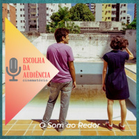 Escolha da Audiência: “O Som ao Redor”