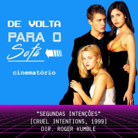 De Volta Para o Sofá: ”Segundas Intenções” (1999)