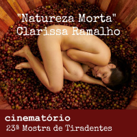 Natureza Morta: bate-papo com a diretora Clarissa Ramalho - Especial 23ª Mostra de Tiradentes