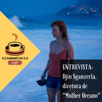 cinematório café: Entrevista com Djin Sganzerla, atriz e diretora de Mulher Oceano