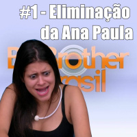 #1 - Eliminação da Ana Paula