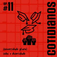 Cotidianos #11 – Universidade plural: cotas e diversidade