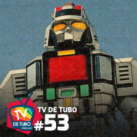 TV de Tubo #53 - Aberturas de Tokusatsu (parte 1)
