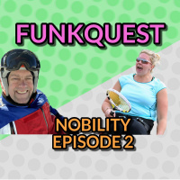 FunkQuest - Nobility - Featuring Paralympic athletes - Louise Hunt v Talan Skeels-Piggins