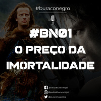 #BN01 - O Preço da Imortalidade