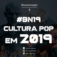 #BN19 - Cultura Pop em 2019