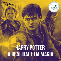Harry Potter e a realidade da magia