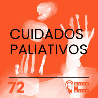 #72 | Cuidados paliativos: Apoio quando a vida está em risco