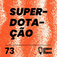 #73 | Superdotação e altas habilidades