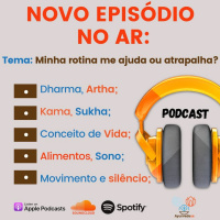 #44 - Minha rotina me ajuda ou atrapalha (feat. Mariana Unmani Yoga)