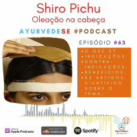 #63 - Massagens No Ayurveda - Parte 07 - Shiropichu