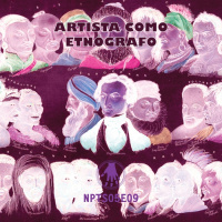 NPT S05E09: Artista como etnógrafo