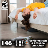 Super Literário Podcast S07E04 – Como vencer a ressaca literária