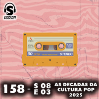 Super Literário Podcast S08E03 – As Décadas da Cultura Pop 2025
