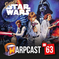 WarpCast 63 - Super Star Wars (trilogia)