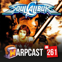 WarpCast 261 - SoulCalibur