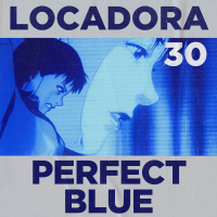 Locadora do Nicolas. #30 - Perfect Blue (1997)