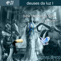 #21 Podcast Level Épico - Deuses da Luz (Dragon06)