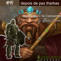 #19 Podcast Level Épico - Depois de Pax Tharkas (DT06)