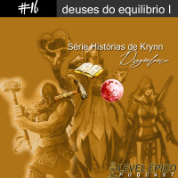 #16 Podcast Level Épico - Deuses do Equilíbrio 1 (Dragon03)
