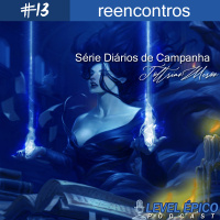 #13 Podcast Level Épico - Reencontros (DT05)