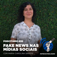 Fake news nas mídias sociais - #OPodcastÉDelas2019