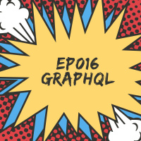 EP016 – GraphQL