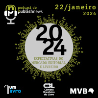304 - Expectativas do Mercado Editorial e Livreiro para 2024