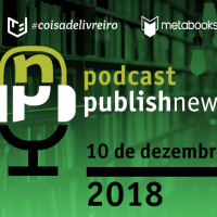 PublishNews 10/12/18 - com Rosália Meirelles