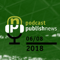 Podcast do Publishnews 6/8/2018 - de volta da FLIP para a Bienal