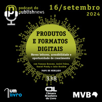 338 - Produtos e Formatos digitais: novos leitores, acessibilidade e oportunidade de crescimento