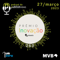 263 - Prêmio PublishNews 2023: os finalistas da categoria Inovação