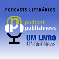 PublishNews - Oitavo encontro Umlivro com PublishNews | Podcasts