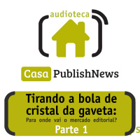 Audioteca Paraty - Café da manhã com Editora Pensamento e Tirando a bola de cristal da gaveta parte 1