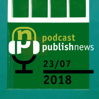 Podcast do PublishNews 23/07/2018 - Silvia Rebello da BR75