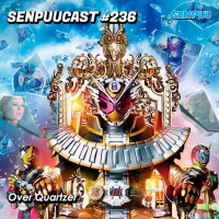 SenpuuCast #236 Over Quartzer