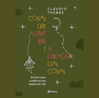 ‘Coisas que a gente sente’: Cláudio Thebas reflete sobre sentimentos, delicadeza e escuta