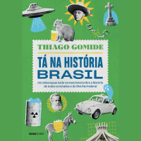 Históriador lança almanaque nada convencional sobre a história do Brasil