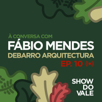 Ep10 - À conversa com Fábio Mendes -DeBarro Arquitetura