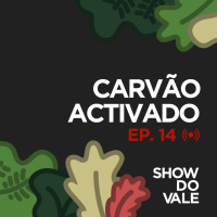 Ep.14 - Carvão Activado (a.k.a biochar)