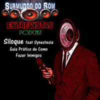 Entrevista com Siloque (e Synestesia) - Guia Prático de Como Fazer Inimigos